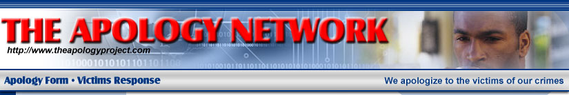 welcome to theapologyproject.com - we apologize to the victims of our crimes